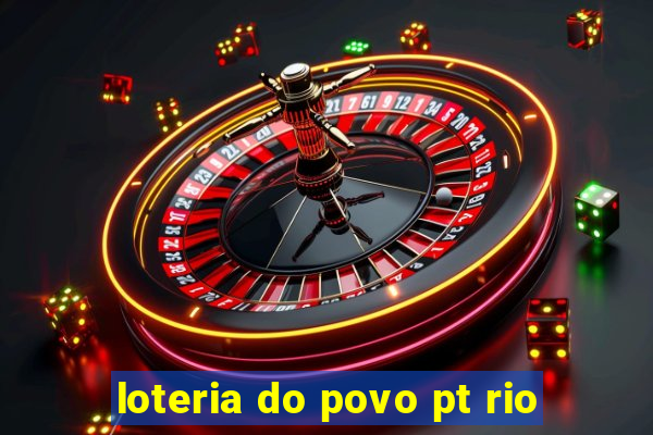 loteria do povo pt rio